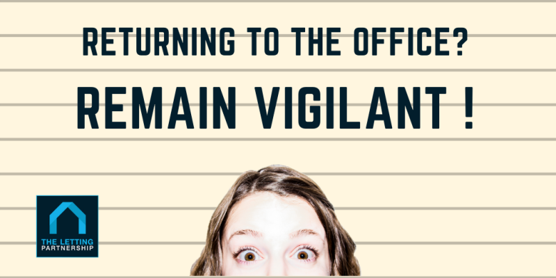 returning to the office - remain vigilant